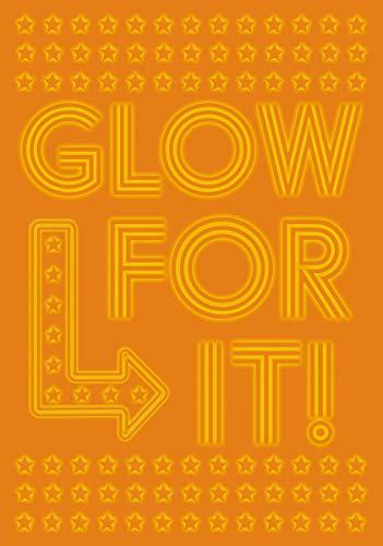 Glow For It!