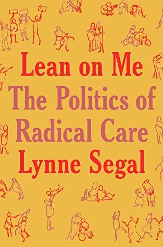 Lean on Me: A Politics of Radical Care