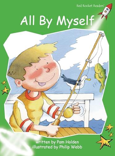 All by Myself (Red Rocket Readers, Early Level 4)