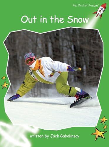 Out in the Snow (Red Rocket Early Readers, Level 4)