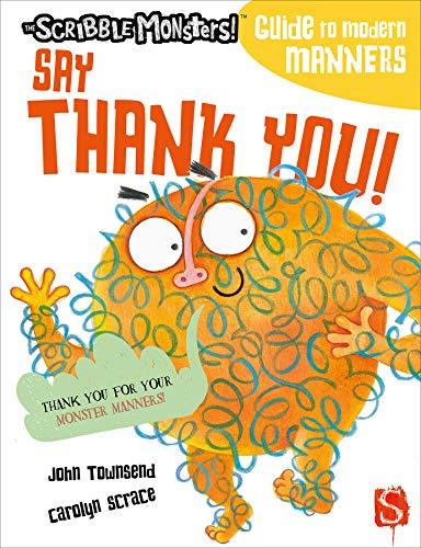 Say Thank You! (The Scribble Monsters! Guide to Modern Manners)