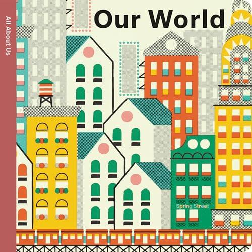 Our World (Spring Street All About Us)