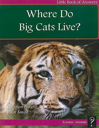 Where Do Big Cats Live? (Little Book of Answers)