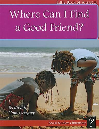 Where Can I Find a Good Friend? (Little Book of Answers)
