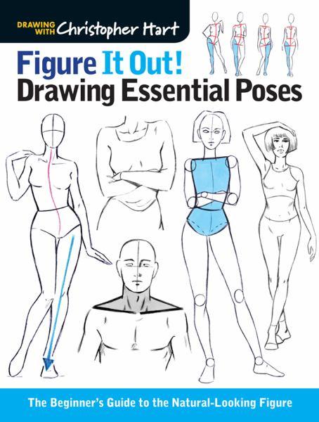 Figure It Out! Drawing Essential Poses: The Beginner's Guide to the Natural-Looking Figure (Christopher Hart Figure It Out!)