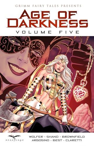 Grimm Fairy Tales Presents: Age of Darkness (Volume 5)