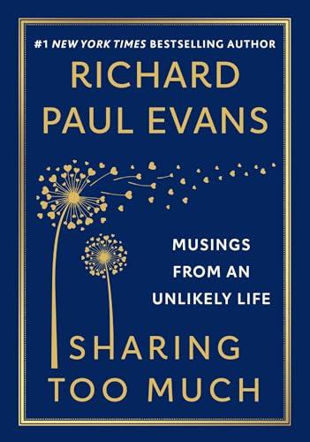 Sharing Too Much: Musings From an Unlikely Life