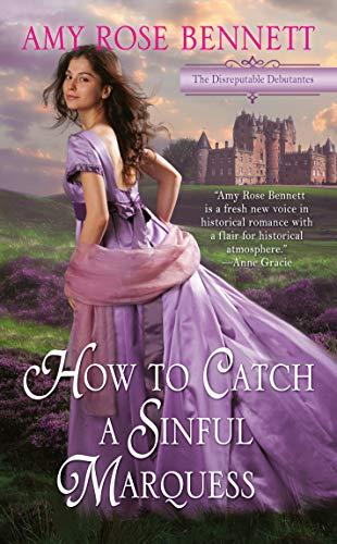 How to Catch a Sinful Marquess (The Disreputable Debutantes, Bk. 3)