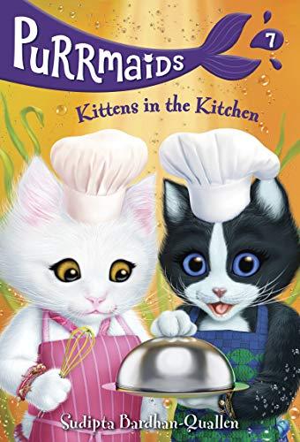 Kittens in the Kitchen (Purrmaids, Bk. 7)
