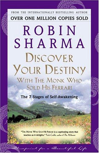 Discover Your Destiny With the Monk Who Sold His Ferrari: The 7 Stages of Self-Awakening