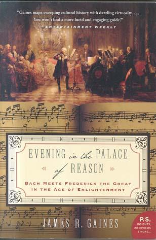 Evening in the Palace of Reason: Bach Meets Frederick the Great in the Age of Enlightenment