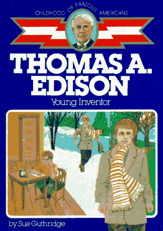 Thomas A. Edison (Childhood of Famous Americans)