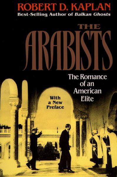 The Arabists: The Romance of an American Elite