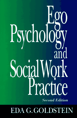 Ego Psychology and Social Work Practice (2nd Edition)