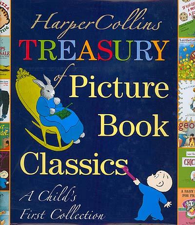 Harper Collins Treasury of Picture Book Classics: A Child's First Collection