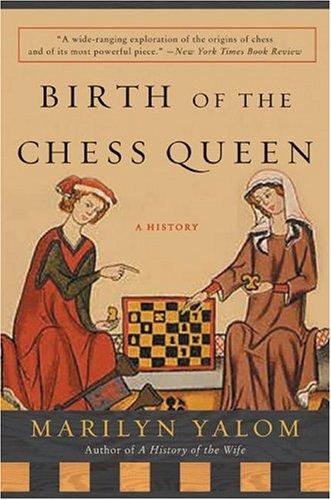 Birth of the Chess Queen: A History