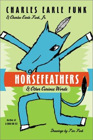 Horsefeathers & Other Curious Words