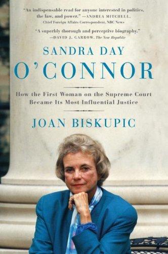 Sandra Day O'Connor: How the First Woman on the Supreme Court Became Its Most Influential Justice