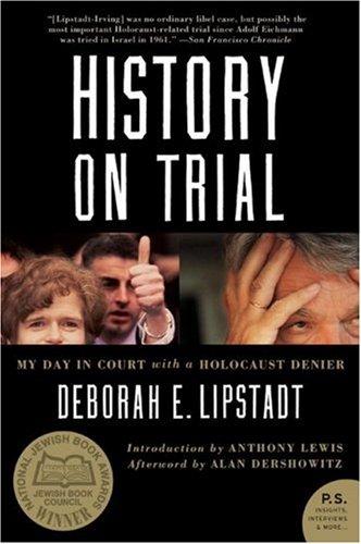 History on Trial: My Day in Court With a Holocaust Denier (P.S.)