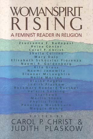 Womanspirit Rising: A Feminist Reader in Religion