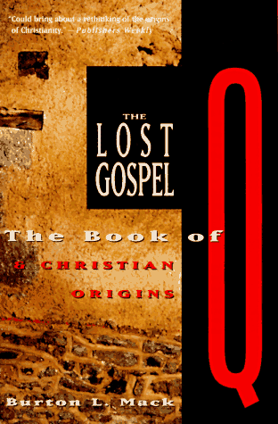The Lost Gospel: The Book of Q and Christian Origins