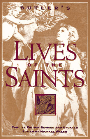 Butler's Lives of the Saints (Concise Edition Revised and Updated)