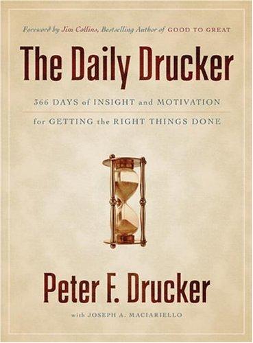 The Daily Drucker: 366 Days of Insight and Motivation for Getting the Right Things Done