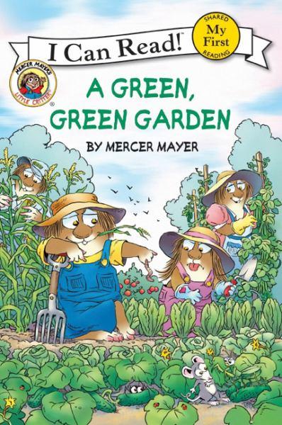 A Green, Green Garden (Little Critter, My First I Can Read!)