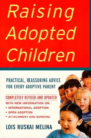 Raising Adopted Children: Practical, Reassuring Advice for Every Adoptive Parent
