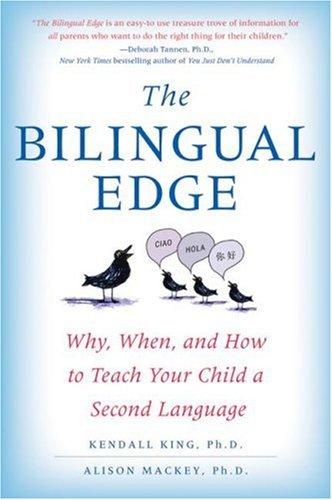 The Bilingual Edge: Why, When, and How to Teach Your Child a Second Language