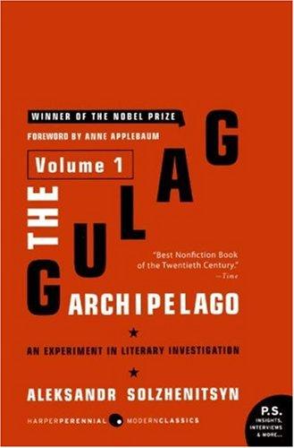 The Gulag Archipelago: An Experiment in Literary Investigation (Volume 1)