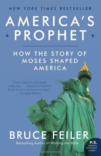 America's Prophet: How the Story of Moses Shaped America (P.S.)
