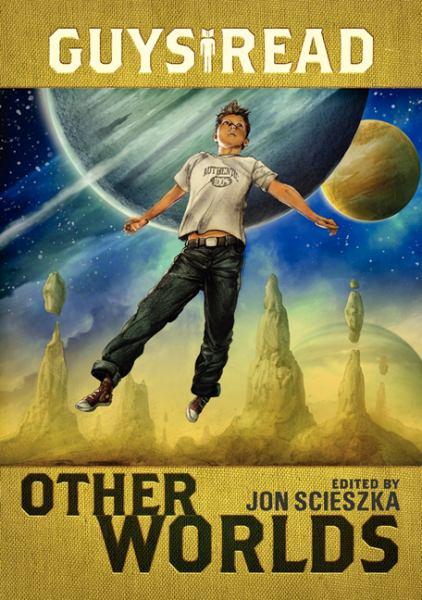Other Worlds (Guys Read, Bk. 4)