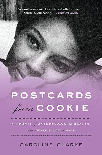 Postcards from Cookie: A Memoir of Motherhood, Miracles, and a Whole Lot of Mail