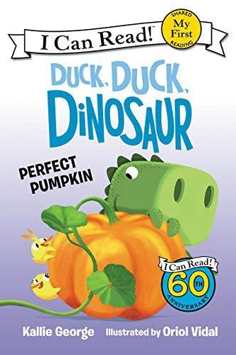 Duck, Duck, Dinosaur: Perfect Pumpkin (My First I Can Read)