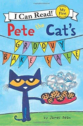 Pete the Cat's Groovy Bake Sale (My First I Can Read!)