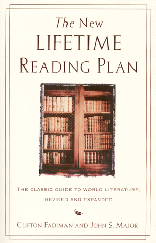 The New Lifetime Reading Plan: The Classic Guide to World Literature (Revised and Expanded)
