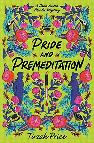 Pride and Premeditation (Jane Austen Murder Mysteries, Bk. 1)