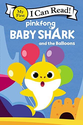 Baby Shark and the Balloons (My First I Can Read!)
