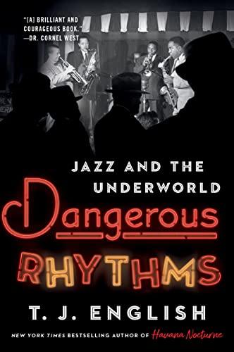 Dangerous Rhythms: Jazz and the Underworld