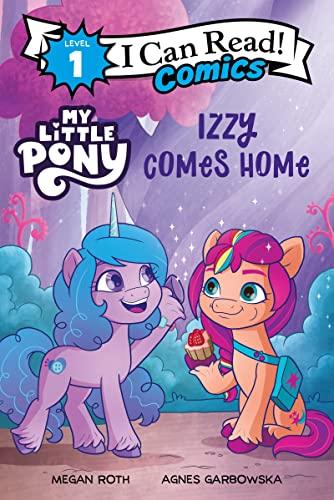 Izzy Comes Home (My Little Pony, I Can Read Comics, Level 1)