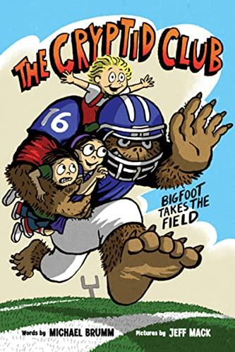Bigfoot Takes the Field (The Cryptid Club, Bk. 1)