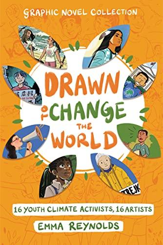 Drawn to Change the World: 16 Youth Climate Activist, 16 Artists (Graphic Novel Collection)