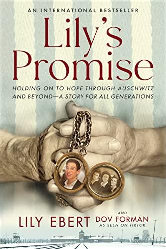 Lily's Promise: Holding On to Hope Through Auschwitz and Beyond—A Story for All Generations