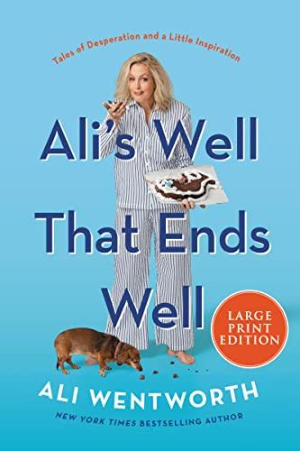 Ali's Well That Ends Well: Tales of Desperation and a Little Inspiration (Large Print)