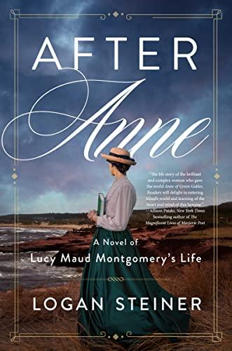 After Anne: A Novel of L. M. Montgomery's Life