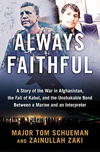Always Faithful: A Story of the War in Afghanistan, the Fall of Kabul, and the Unshakable Bond Between a Marine and an Interpreter