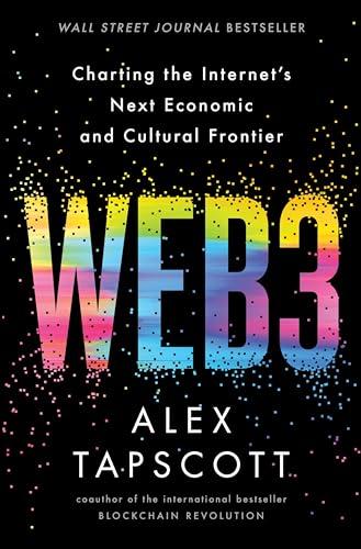 Web3: Charting the Internet's Next Economic and Cultural Frontier