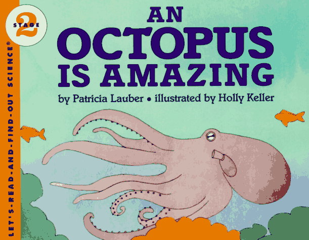 An Octopus Is Amazing (Let's-Read-And-Find-Out Science. Stage 2)