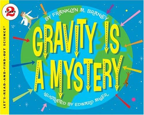 Gravity Is A Mystery (Let's-Read-And-Find-Out Science, Stage 2)